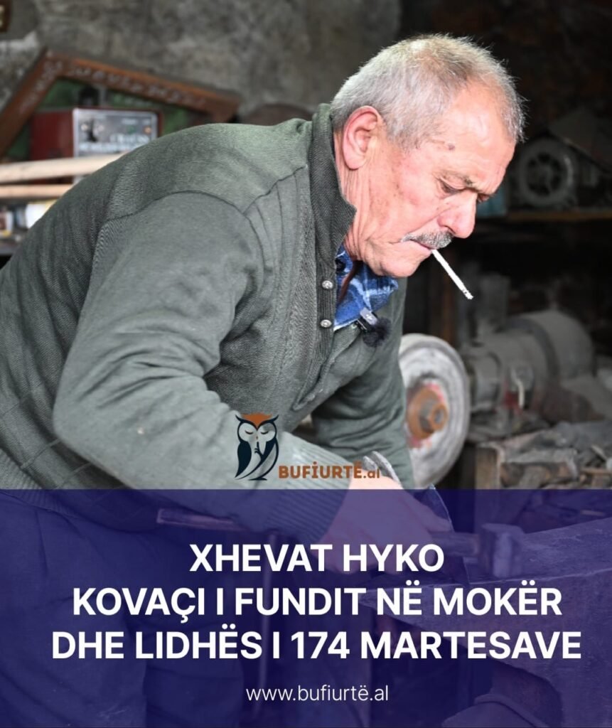 Xhevat Hyko, kovaçi i fundit i Mokrës që mban gjallë zjarrin e zanatit dhe lidhjet njerëzore